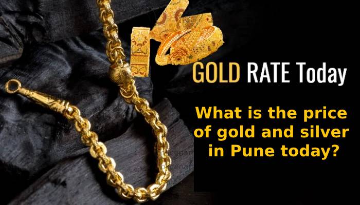 Pune Gold Rate Today | What is the price of gold and silver in Pune today?
